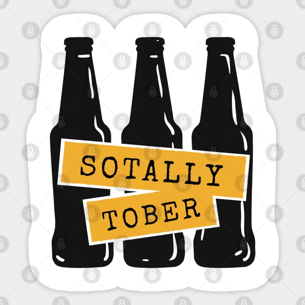 Sotally Tober Funny Beer Tee Sticker by Gigi's Shop